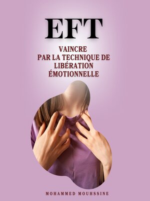 cover image of EFT  Vaincre par la Technique de Libération Émotionnelle